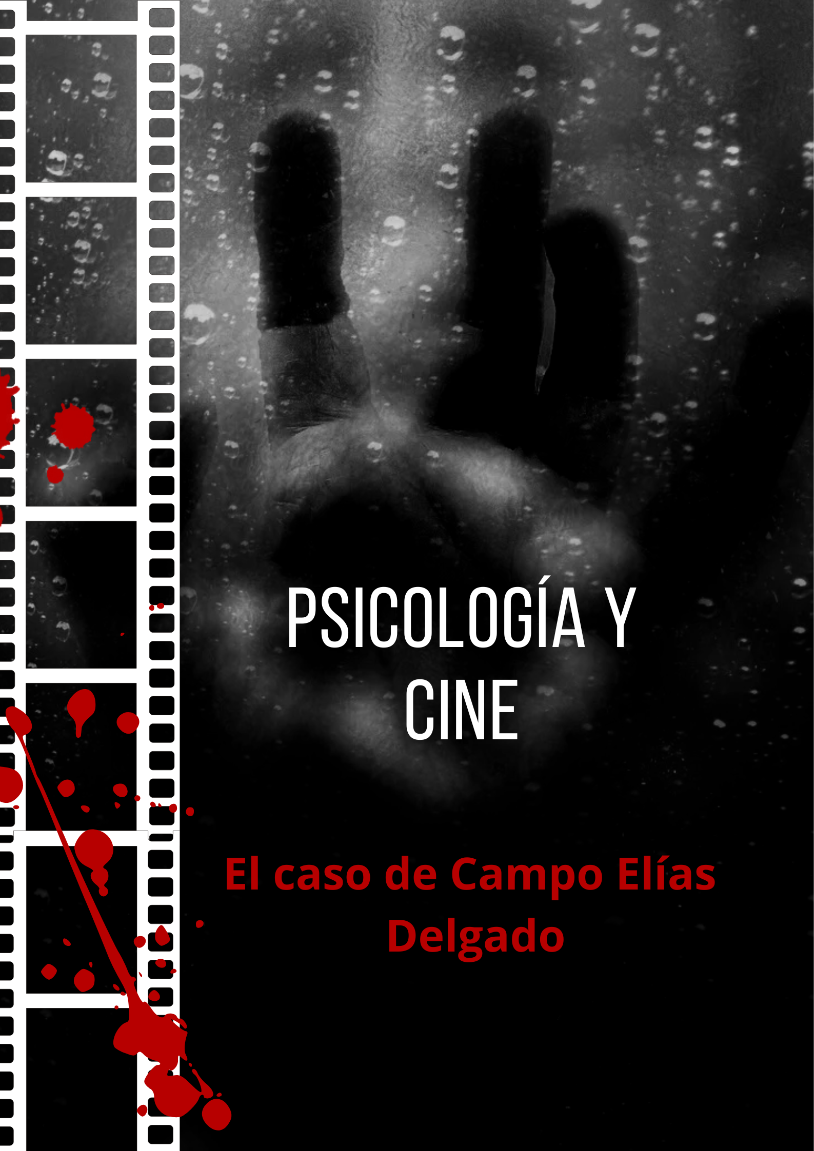 Psicología y Cine: Satanás Un acercamiento a la psicología de Campo Elías Delgado o Eliseo